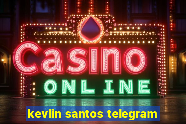 kevlin santos telegram